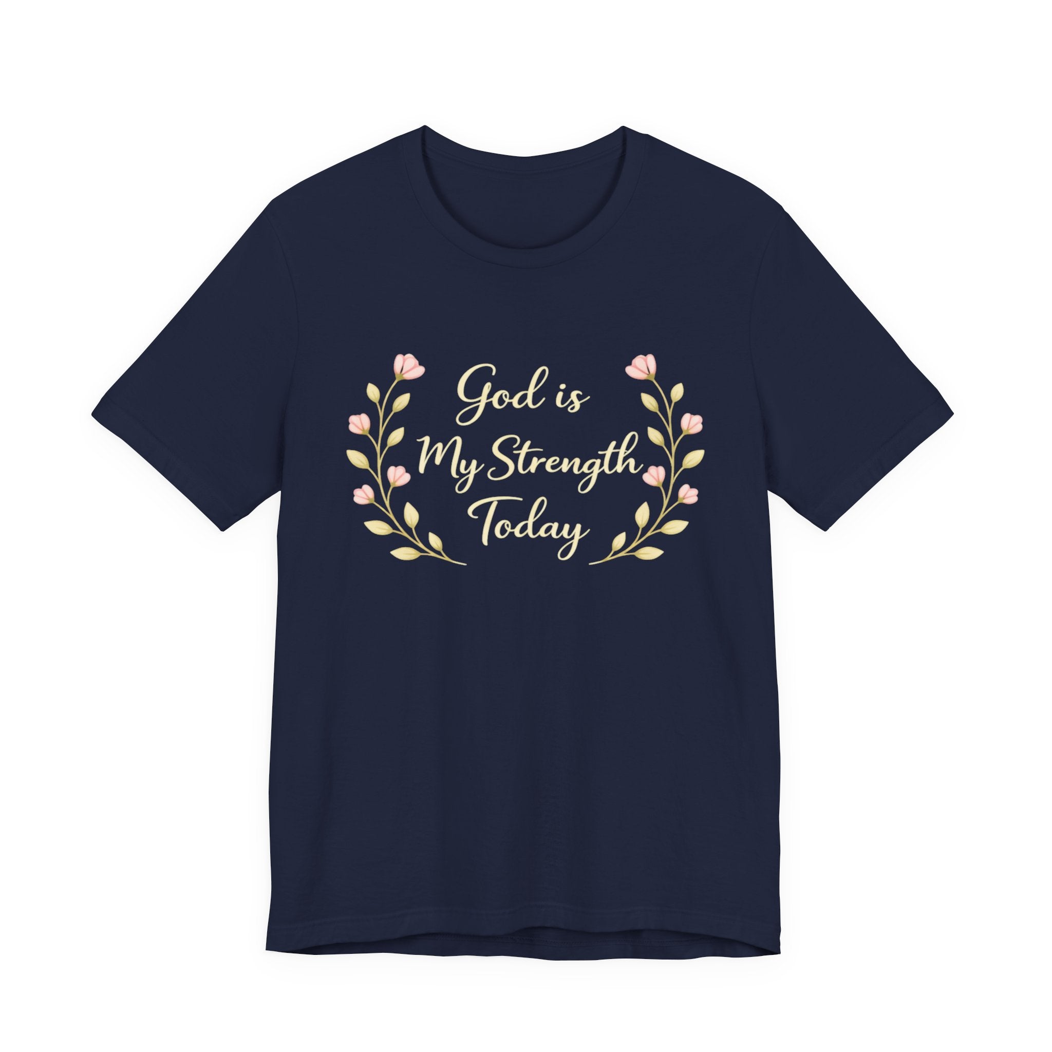 God is my strength today T Shirt