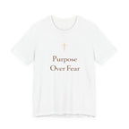 Purpose over Fear T Shirt