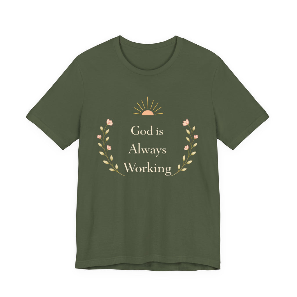 God Is Always Working T Shirt
