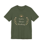 God Is Always Working T Shirt