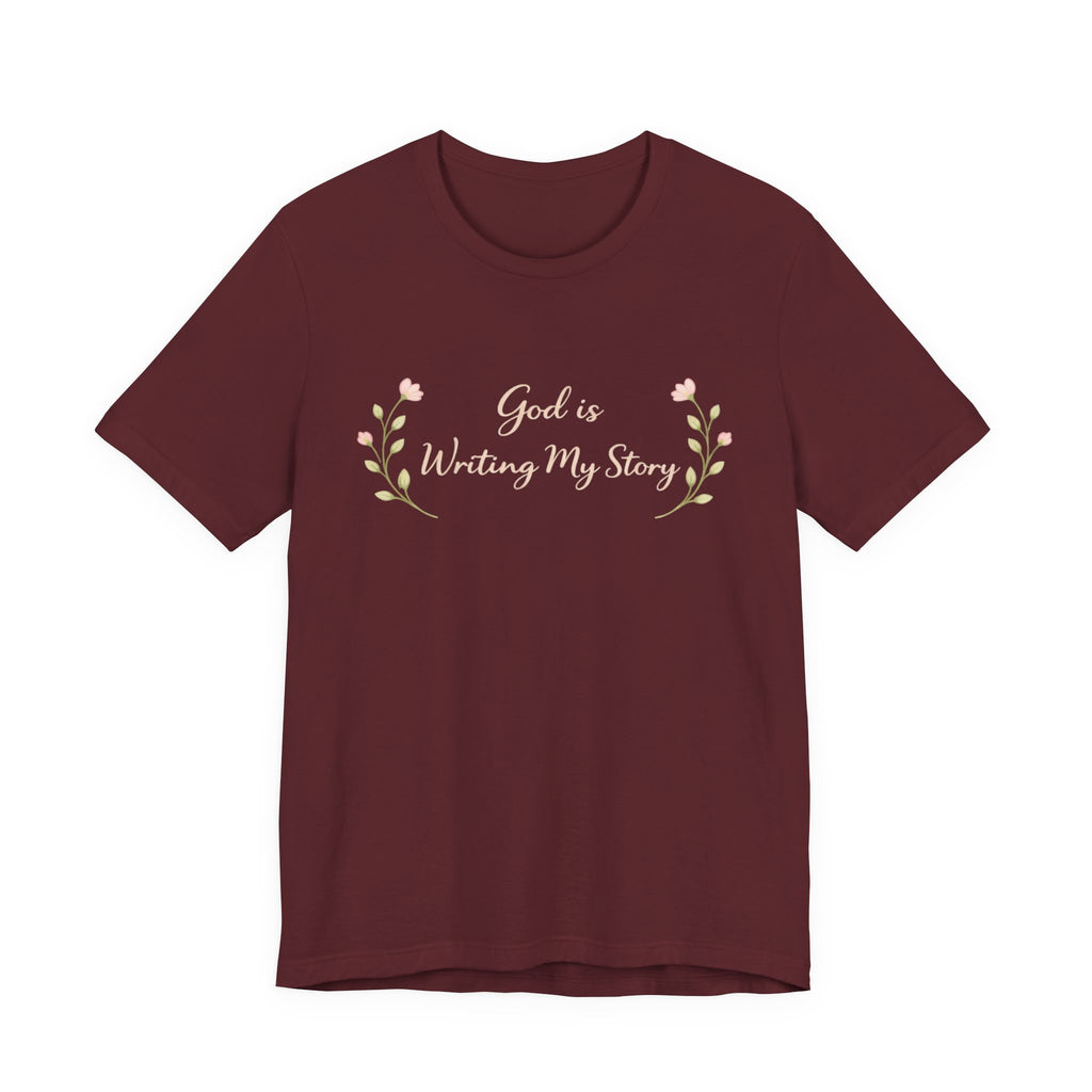 God is writing my story T Shirt