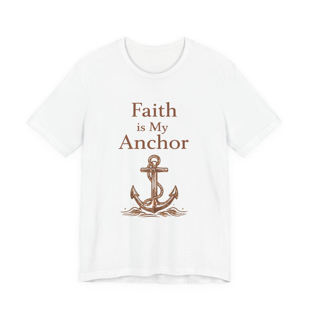 Faith Is My Anchor T Shirt