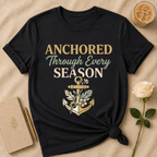 Anchored Through Every Season T Shirt