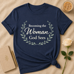 Becoming the Woman God Sees T Shirt