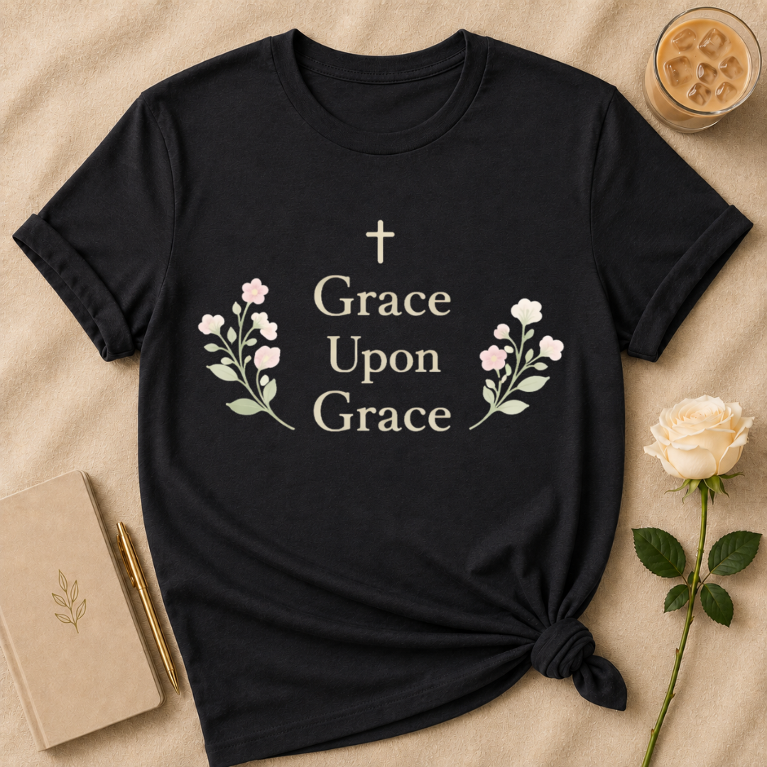 Grace upon Grace T Shirt