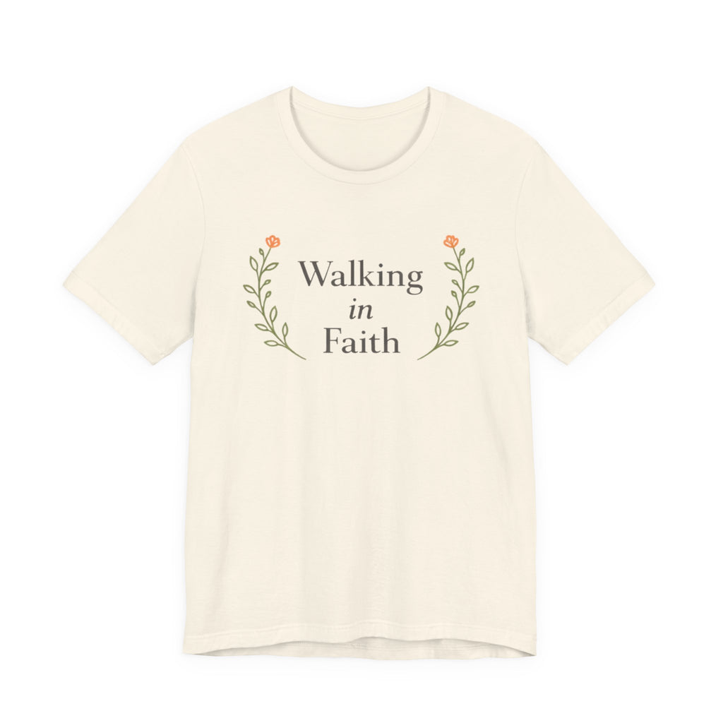 Walking In Faith T Shirt