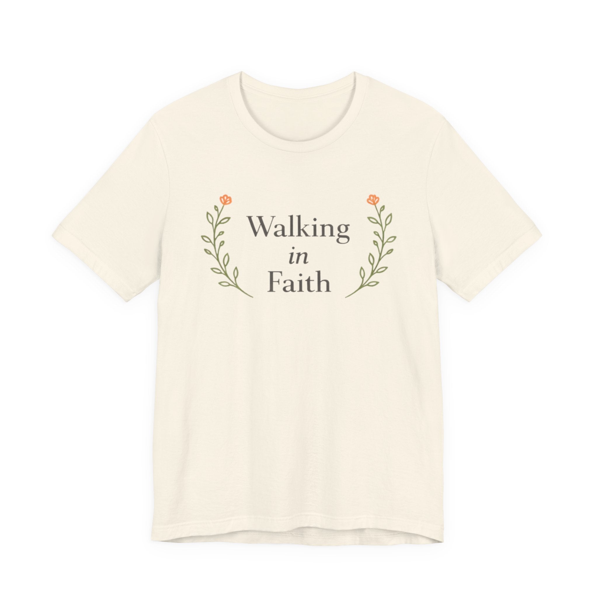 Walking In Faith T Shirt