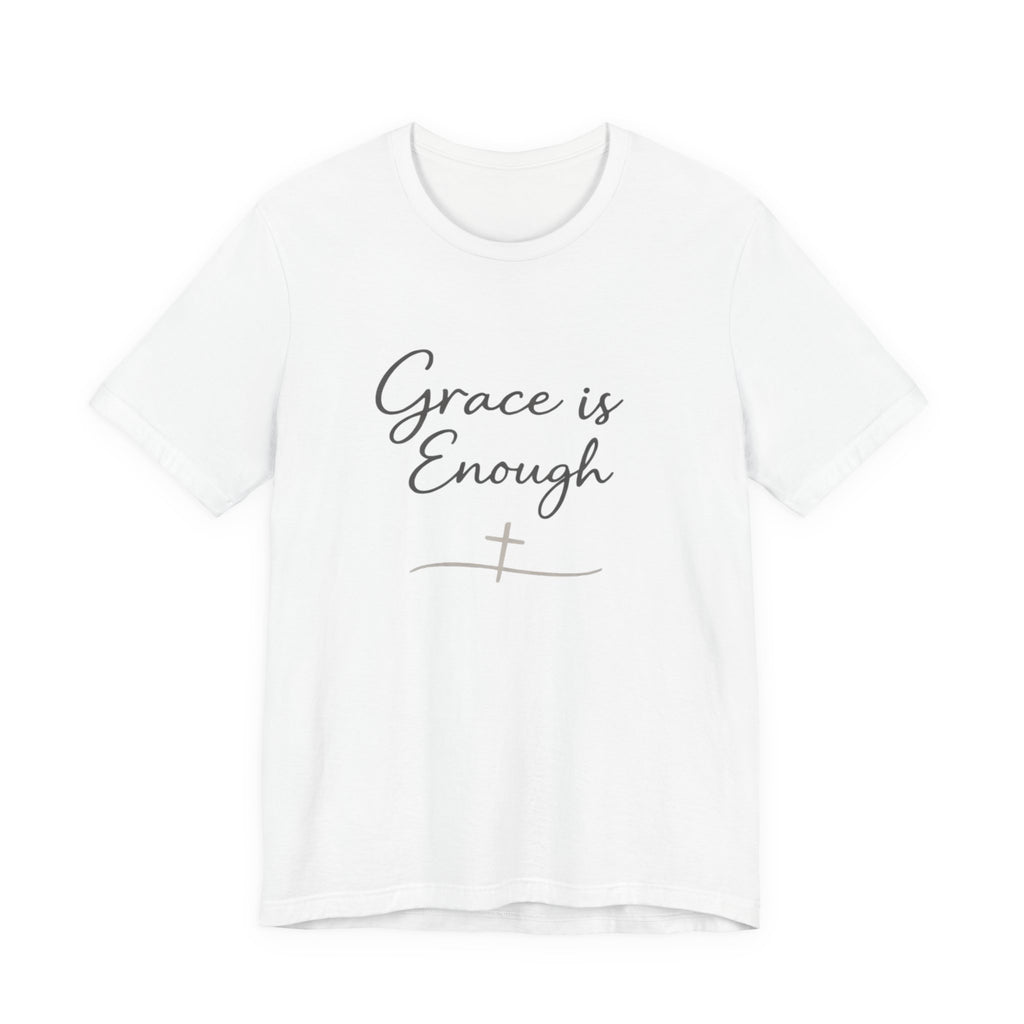 Grace Is Enough T Shirt