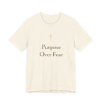 Purpose over Fear T Shirt