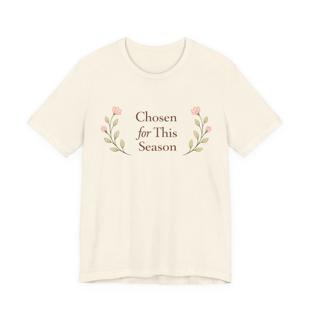 Chosen for this season T Shirt