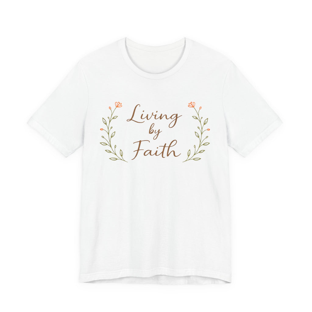 Living by faith T Shirt