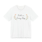 Faith In Every Step T Shirt