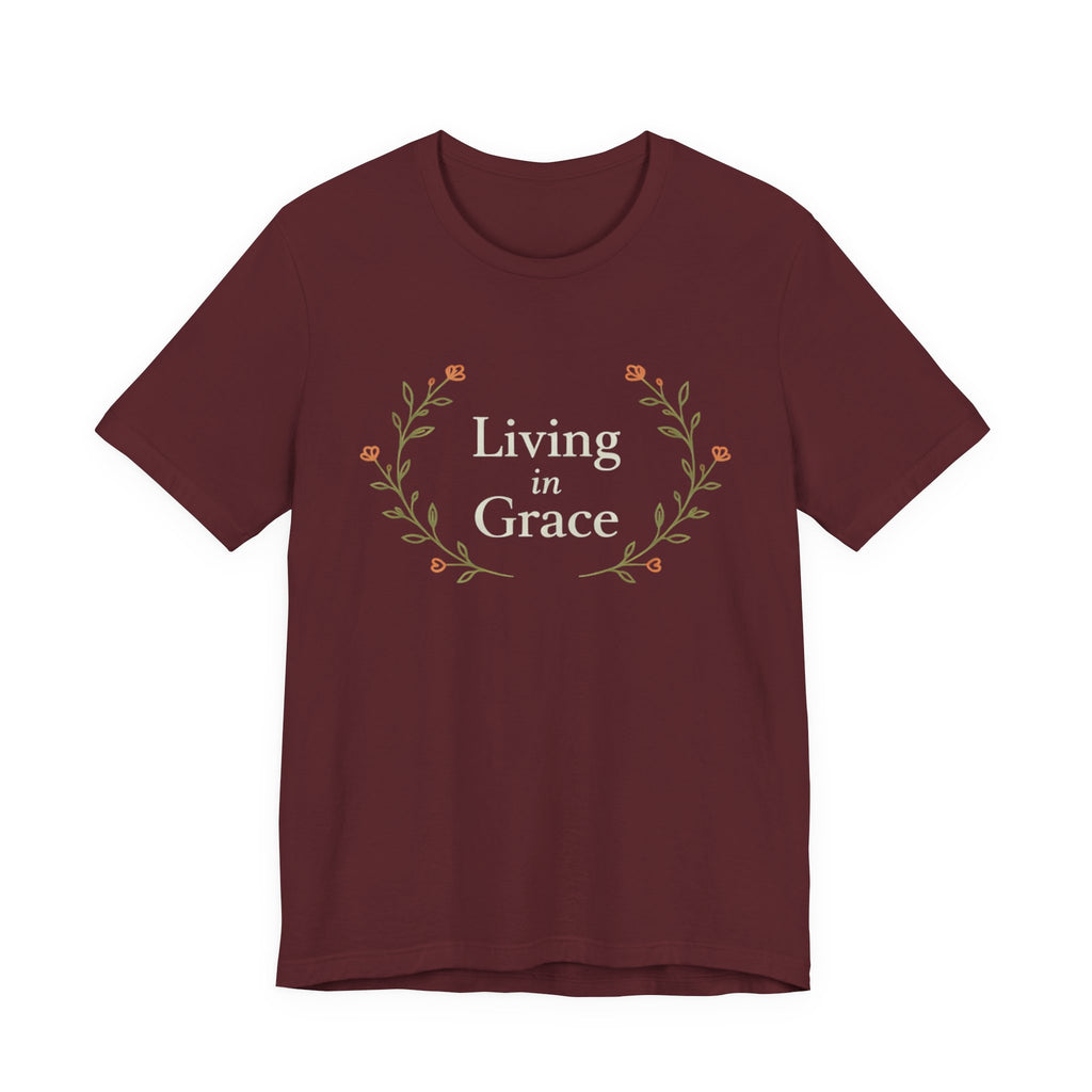 Living In Grace T Shirt
