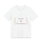 God is my Foundation T Shirt