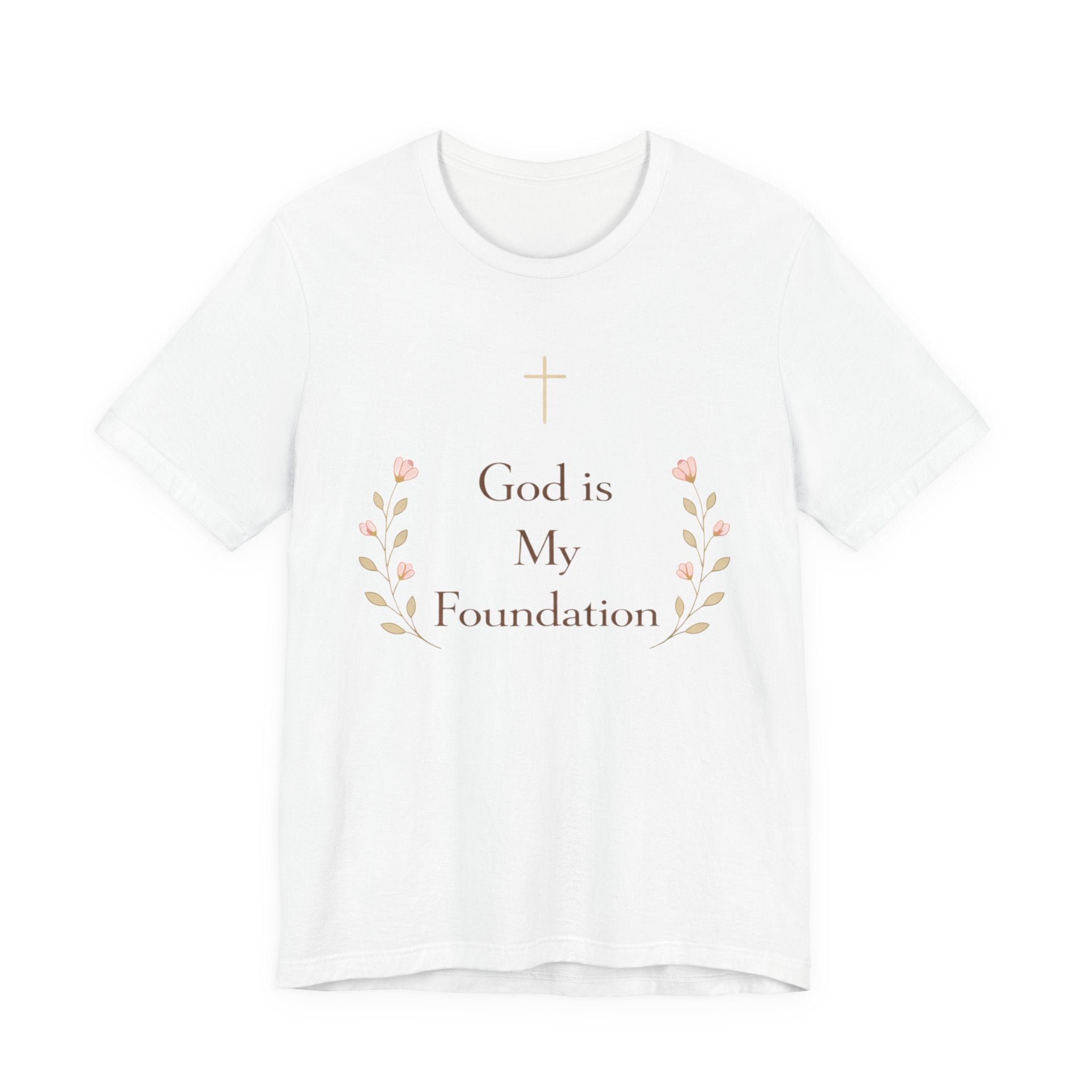 God is my Foundation T Shirt