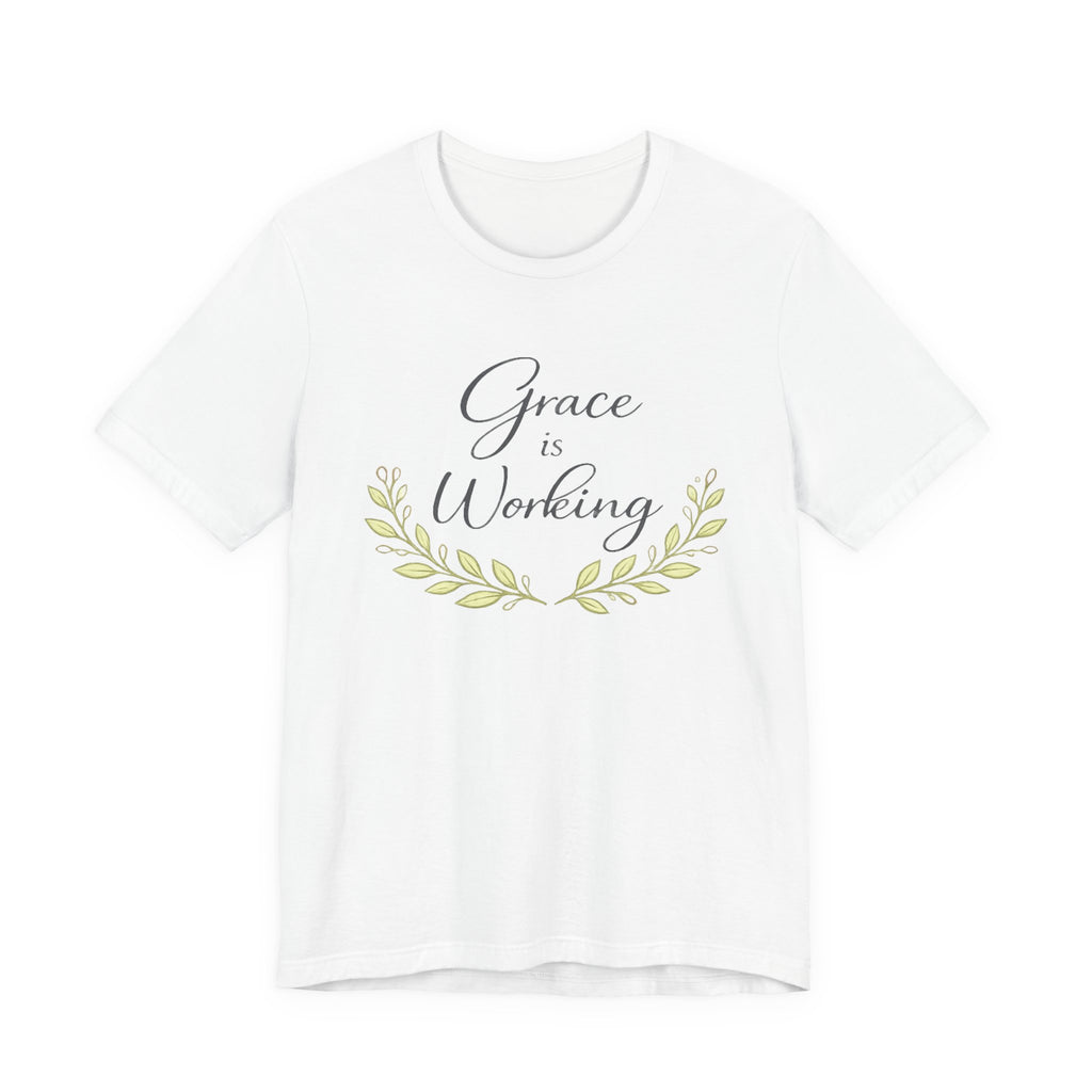 Grace Is Working T Shirt