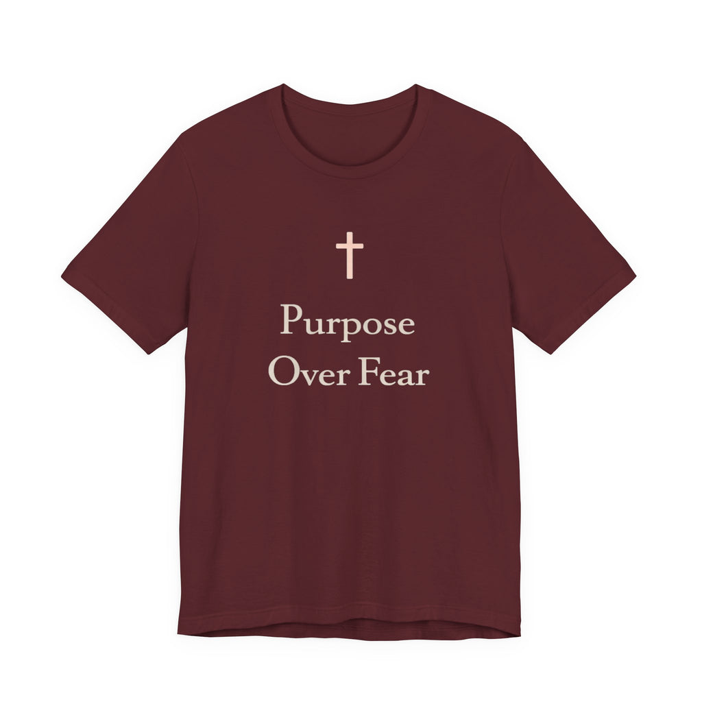 Purpose over Fear T Shirt