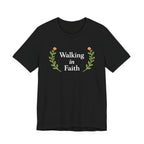Walking In Faith T Shirt