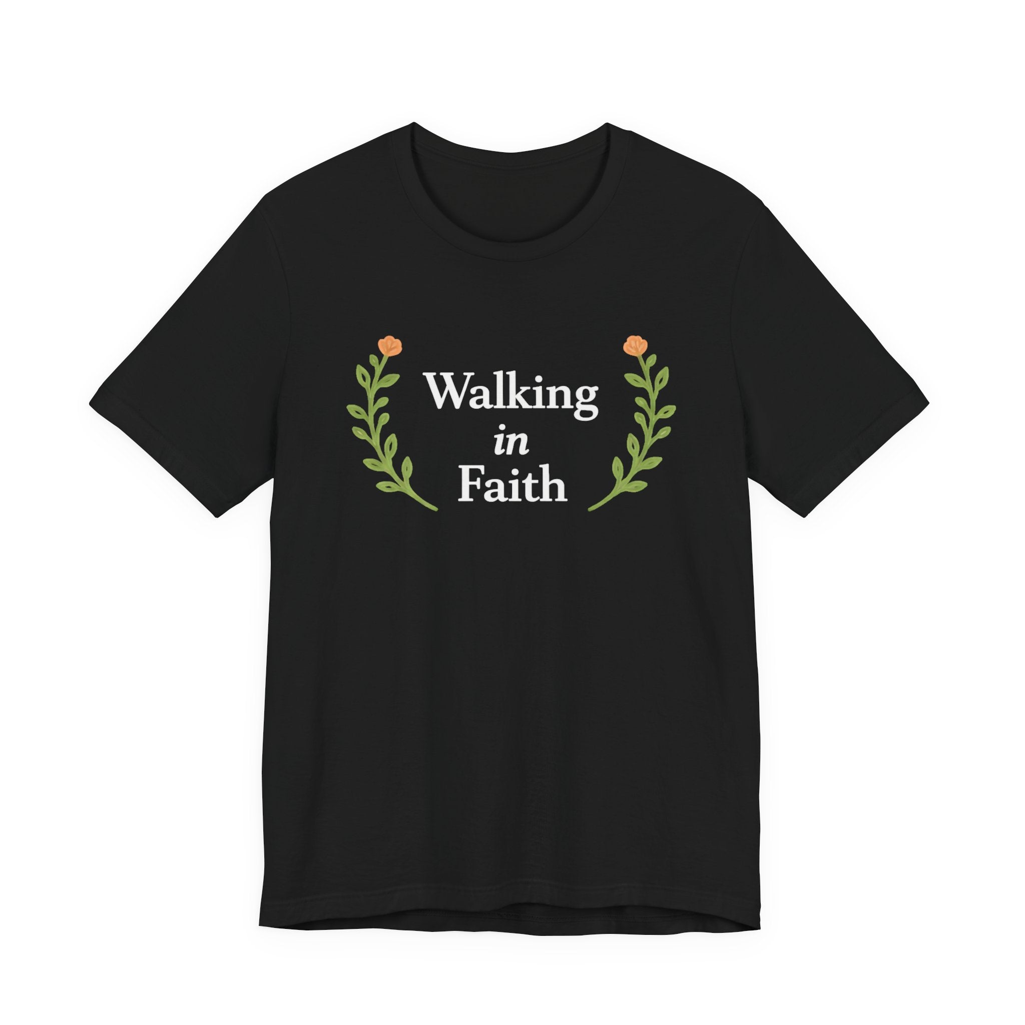 Walking In Faith T Shirt