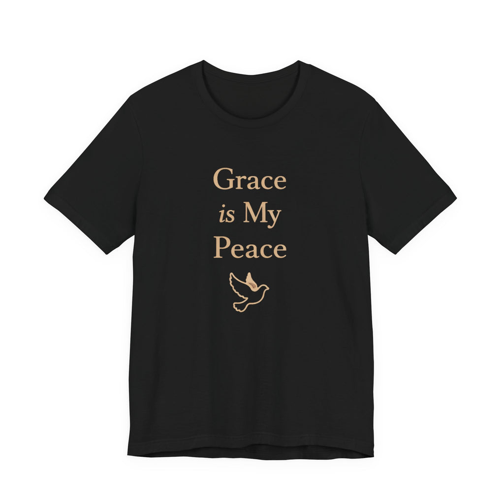 Grace Is My Peace T Shirt