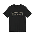 Walk By Faith Not By Sight T Shirt