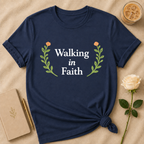Walking In Faith T Shirt