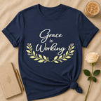 Grace Is Working T Shirt