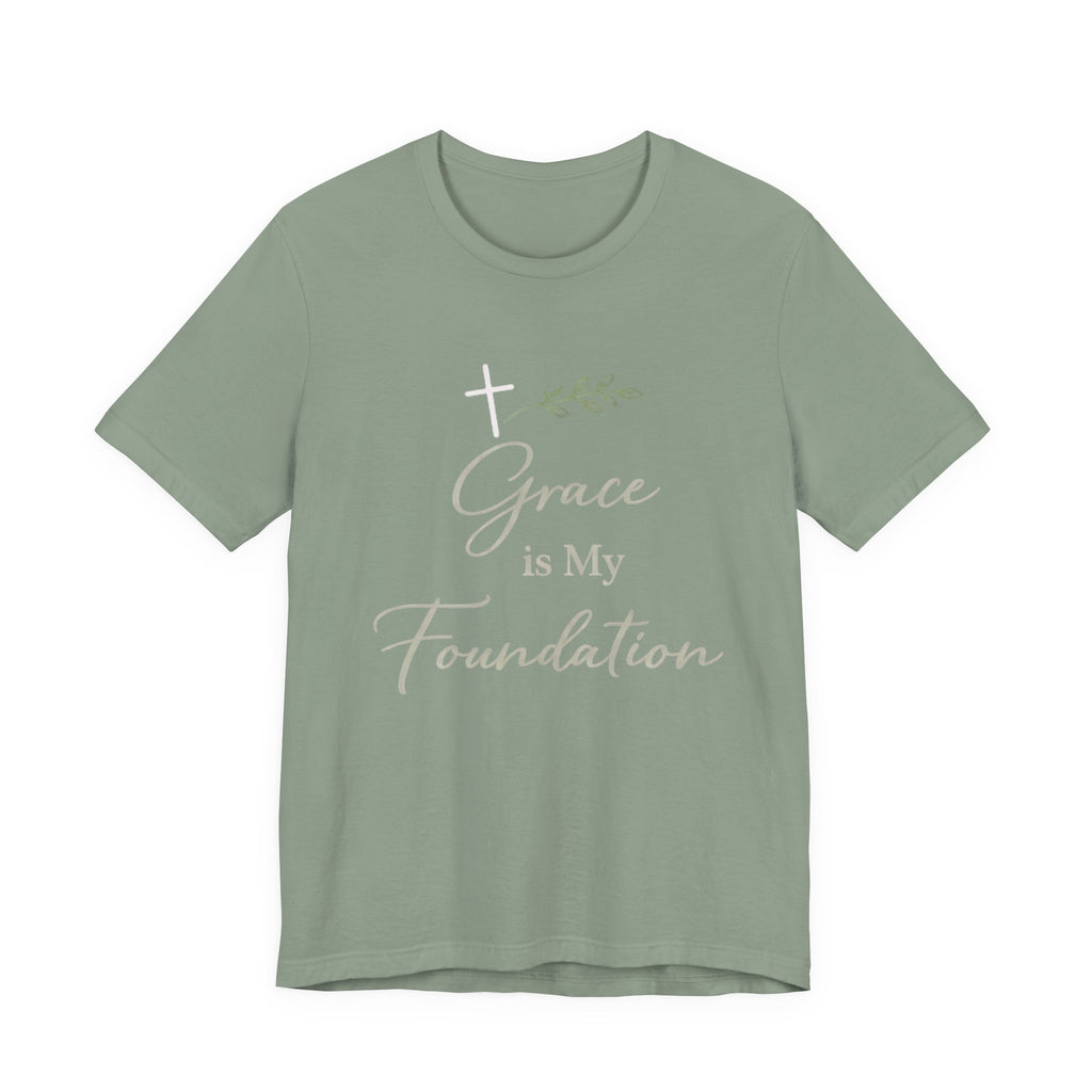 Grace Is My Foundation T Shirt