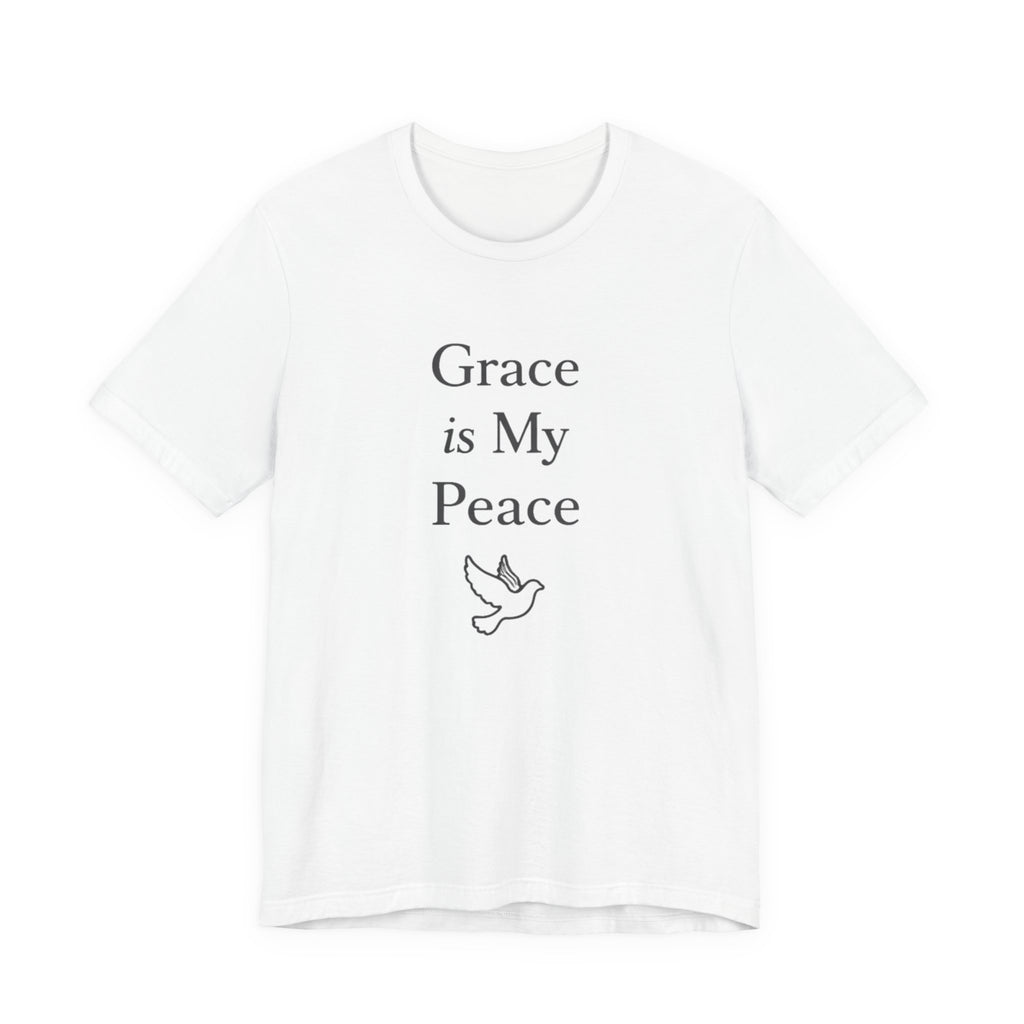 Grace Is My Peace T Shirt