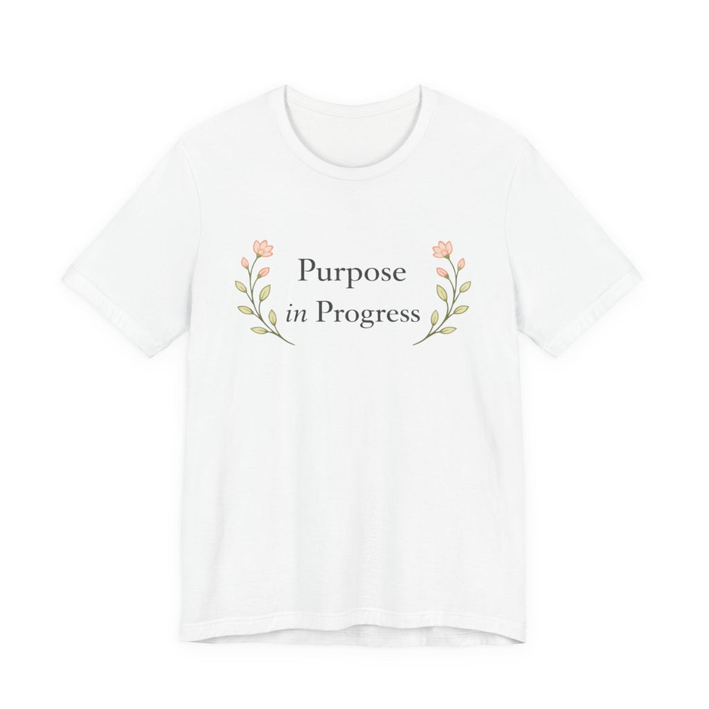 Purpose In Progress T Shirt
