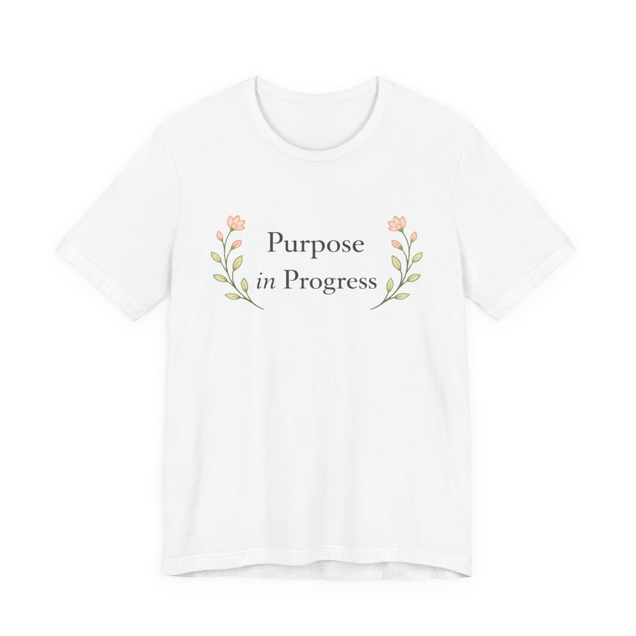 Purpose In Progress T Shirt