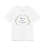 Made With Purpose T Shirt