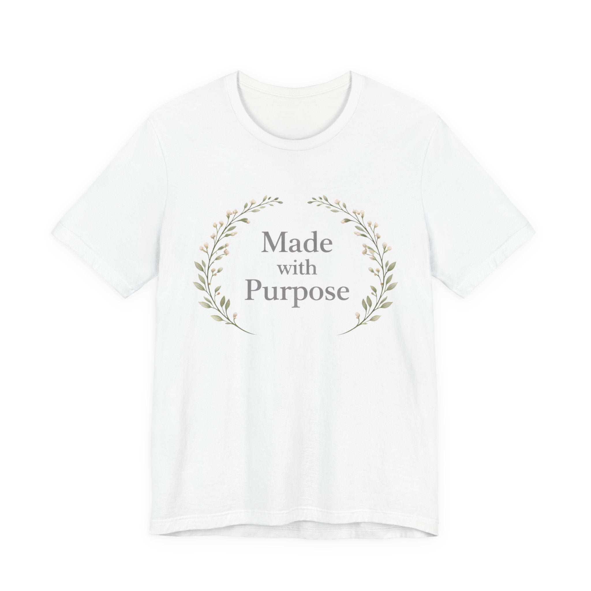 Made With Purpose T Shirt
