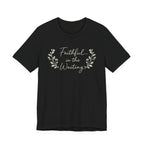 Faithful in the Waiting T Shirt