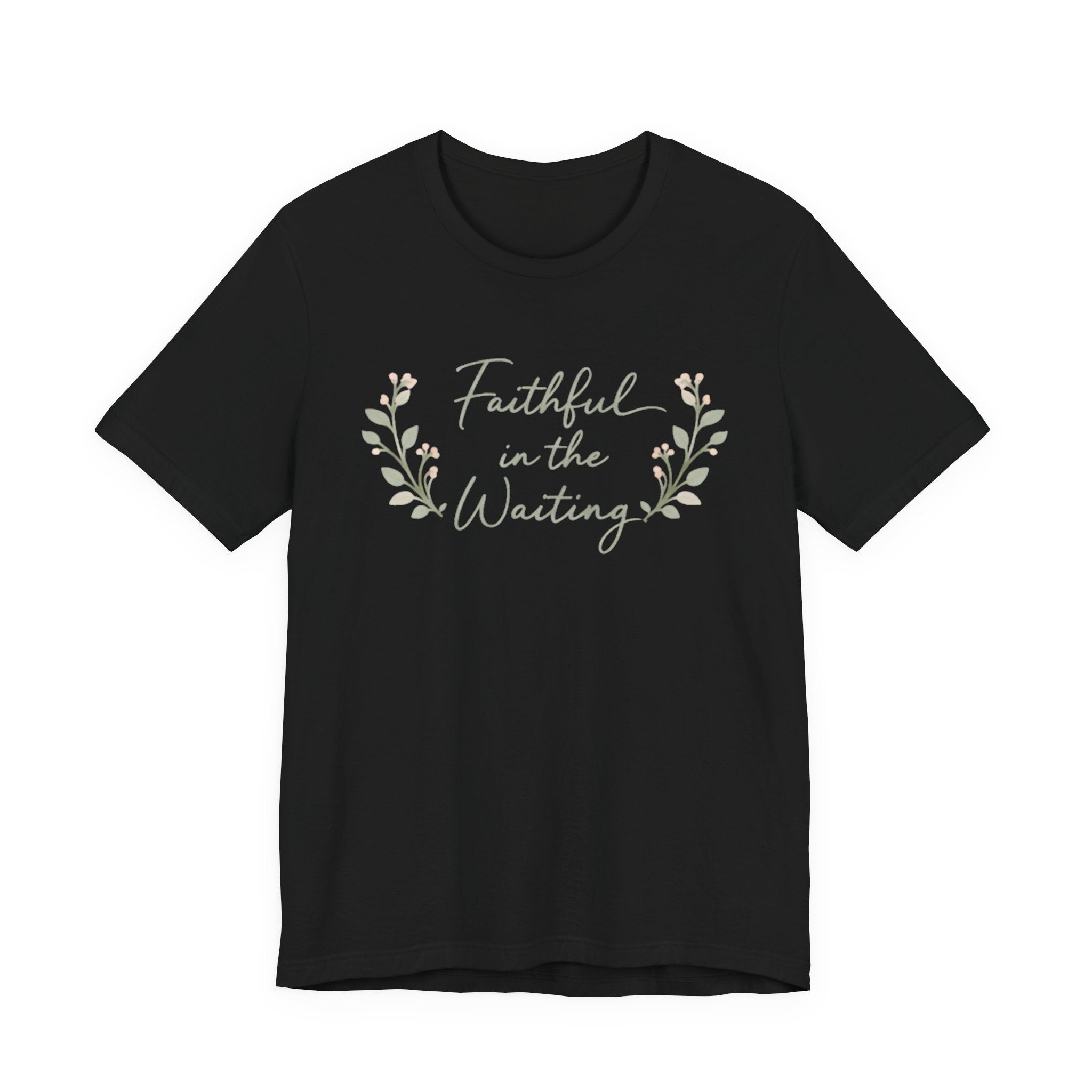 Faithful in the Waiting T Shirt