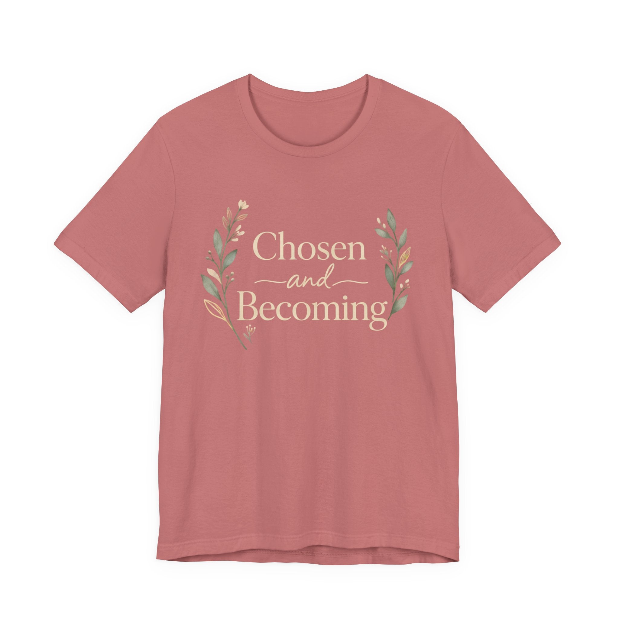 Chosen and Becoming T Shirt