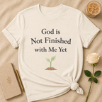 God Is Not Finished T Shirt