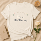 Trust His Timing T Shirt