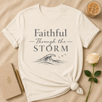 Faithful Through The Storm T Shirt