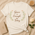Grace is enough for today T Shirt