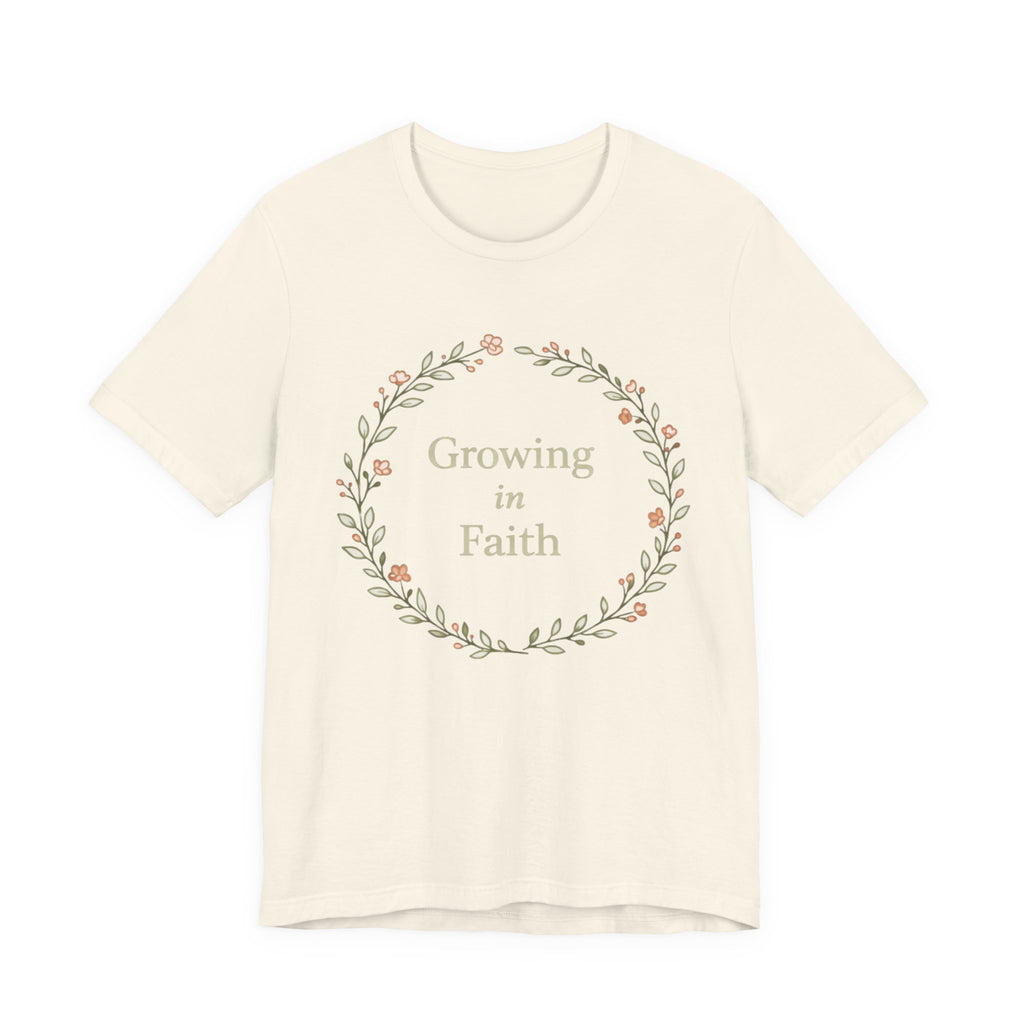 Growing in Faith T Shirt