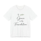 Grace Is My Foundation T Shirt