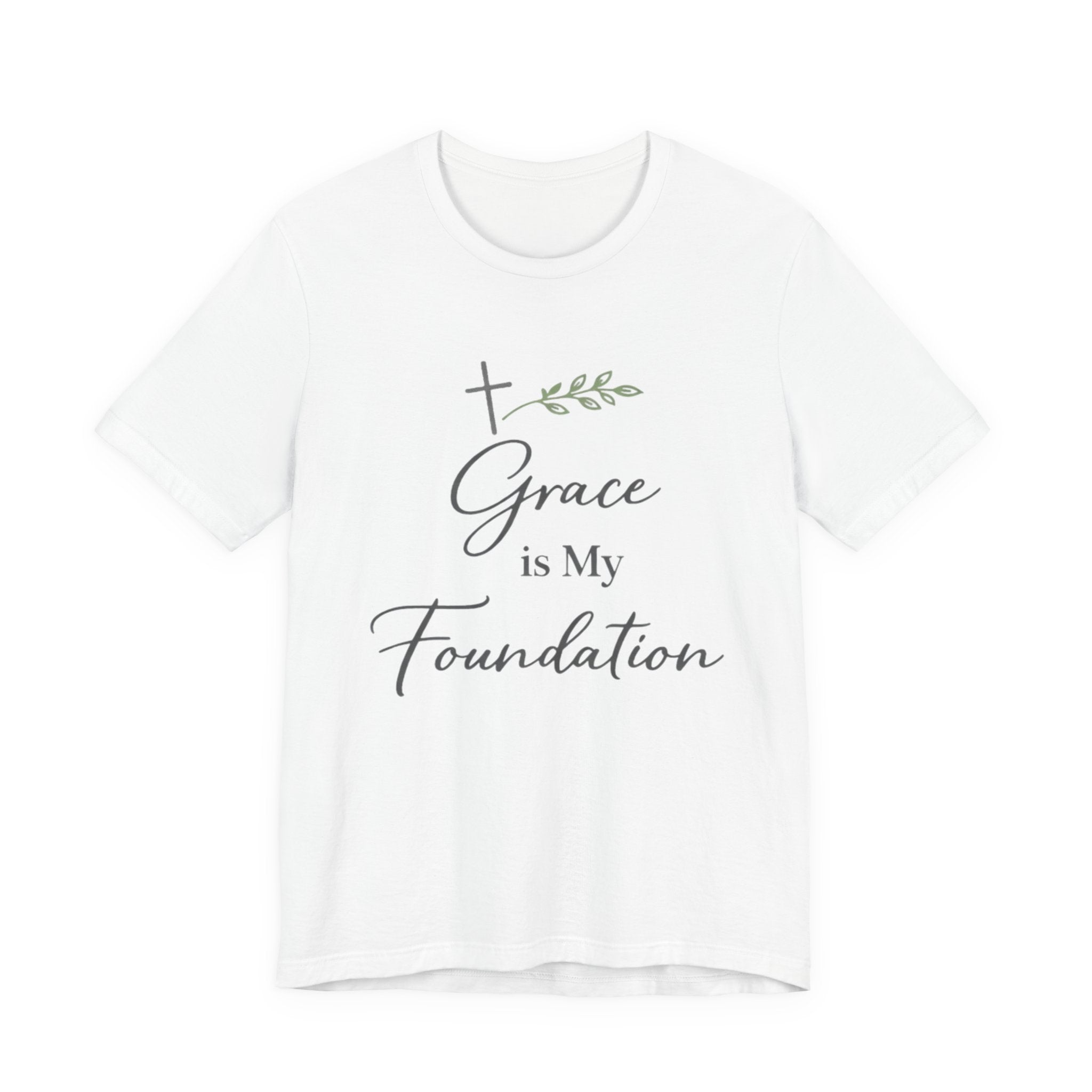 Grace Is My Foundation T Shirt