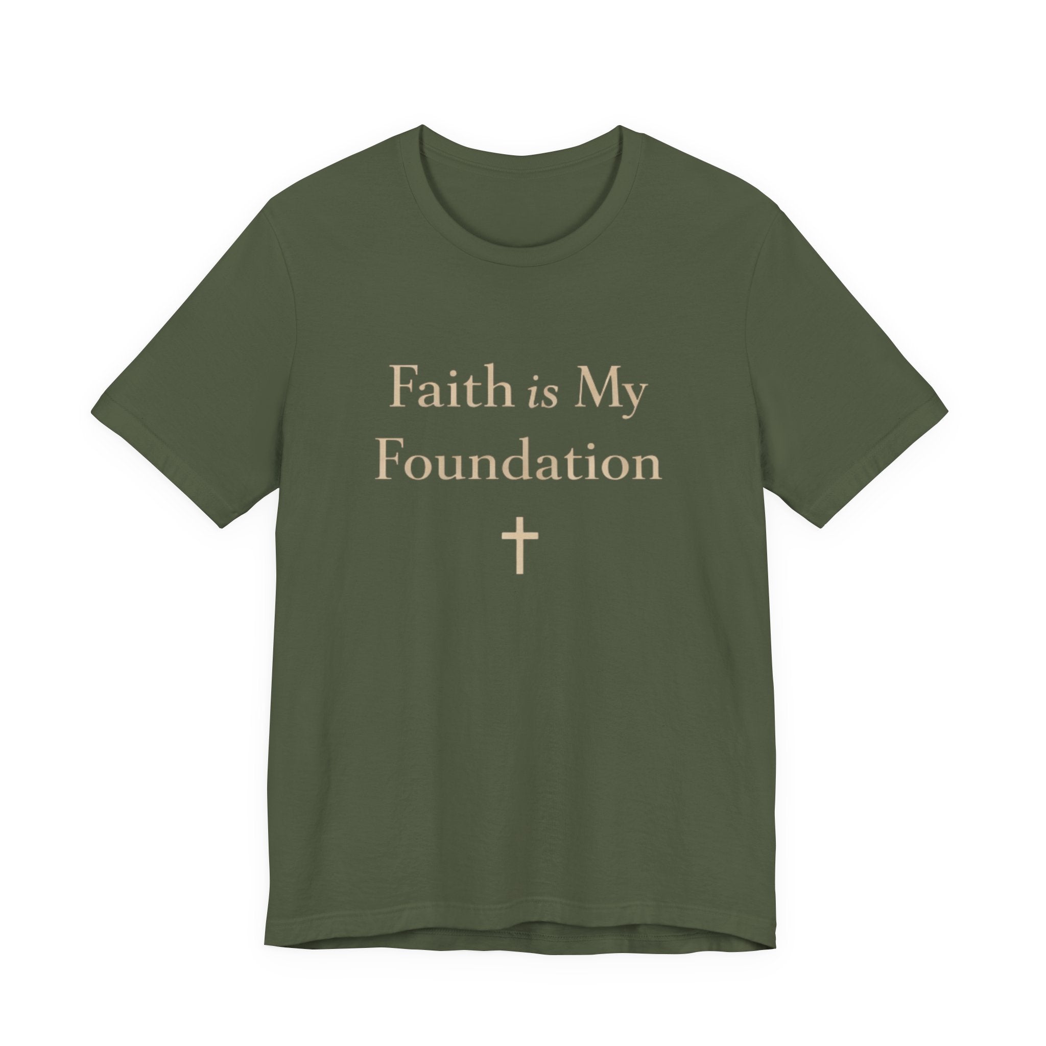 Faith Is My Foundation T Shirt