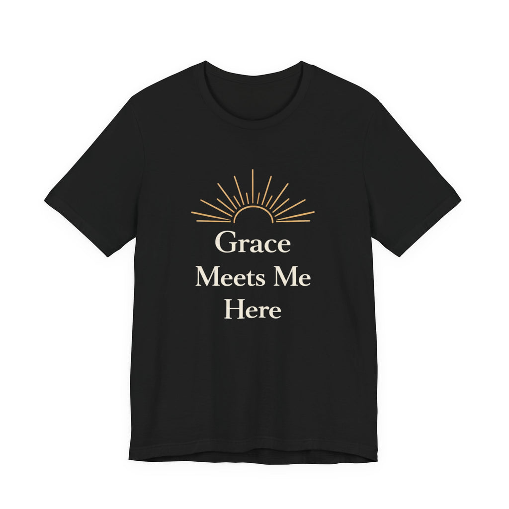 Grace Meets Me Here T Shirt