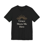 Grace Meets Me Here T Shirt