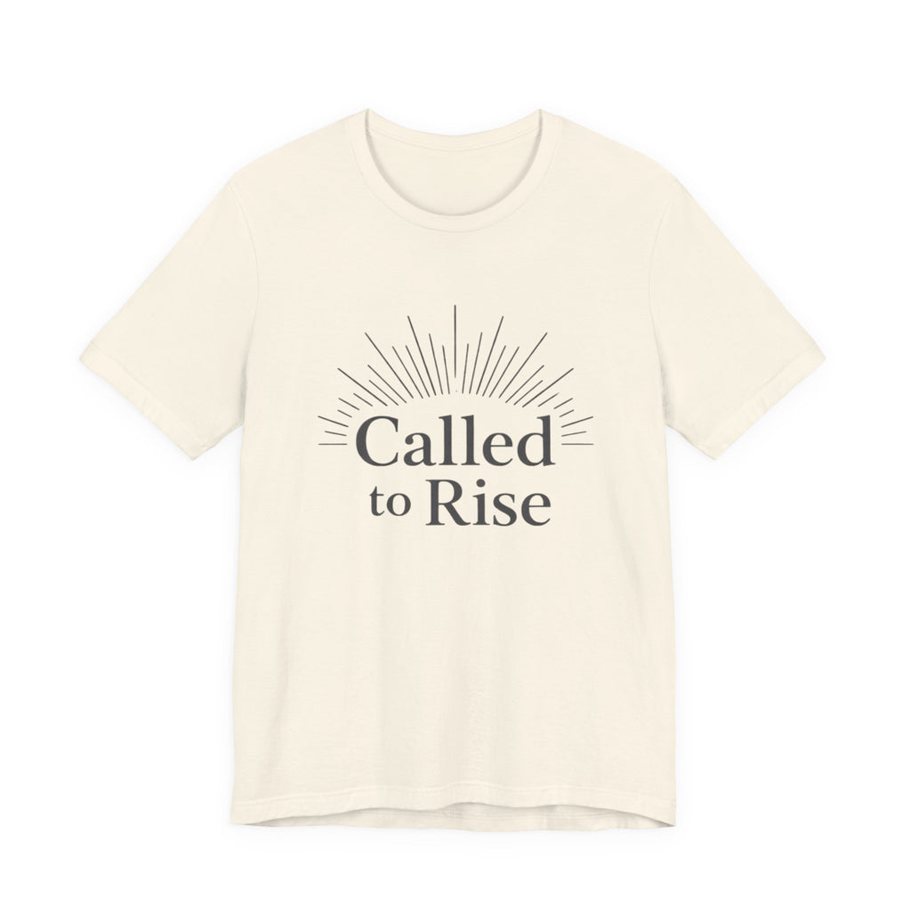 Called to Rise T Shirt