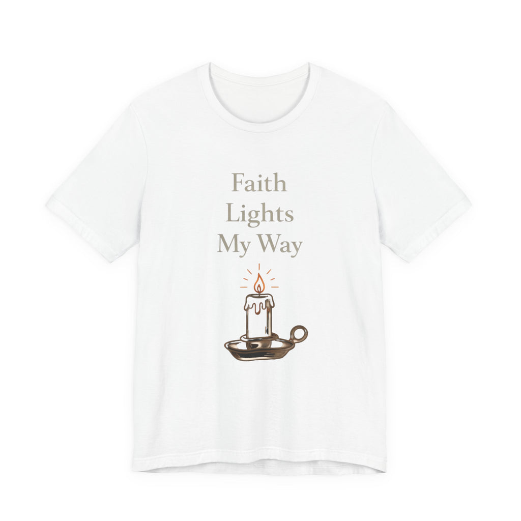 Faith Lights My Way T Shirt