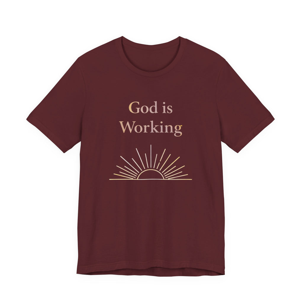 God is Working T Shirt