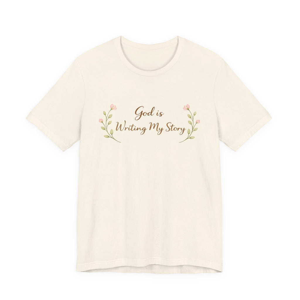 God is writing my story T Shirt